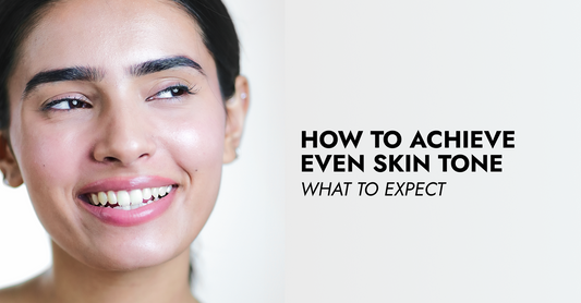 How to Achieve Even Skin Tone: What to Expect